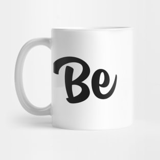 Be Kind Motivational Design Inspirational Text Shirt Simple Perfect Gift Positive Message Mug